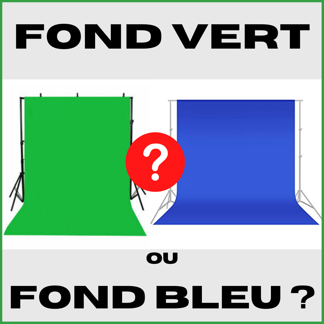 Fond Vert ou Fond Bleu ? Quelles différences ? Image